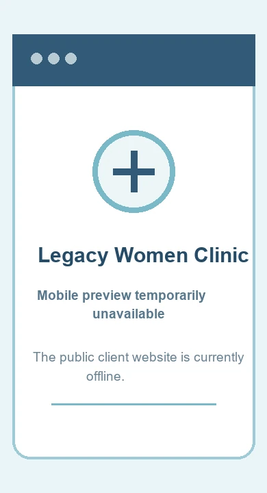 Legacy Women Clinic mobile preview temporarily unavailable because the public website is offline